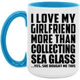 I Love My Girlfriend More Than Collecting Sea Glass - 15oz Accent Mug Blue