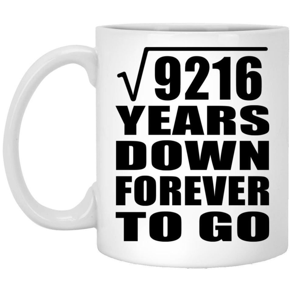 96th Anniversary Square Root of 9216 Years Down Forever To Go - 11oz Coffee Mug