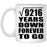 96th Anniversary Square Root of 9216 Years Down Forever To Go - 11oz Coffee Mug