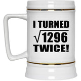 72nd Birthday I Turned Square Root of 1296 Twice - Beer Stein