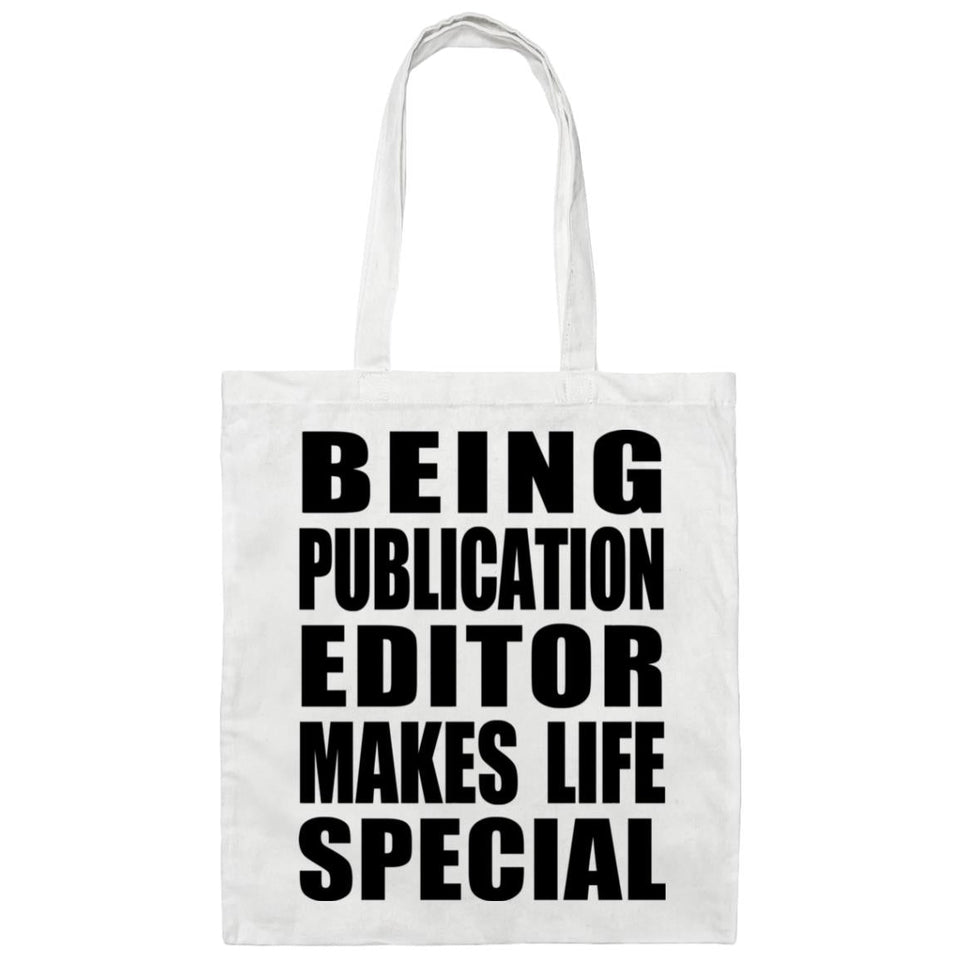 Being Publication Editor Makes Life Special - Tote Bag White
