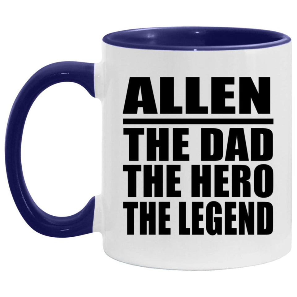 Allen The Dad The Hero The Legend - 11oz Accent Mug Purple