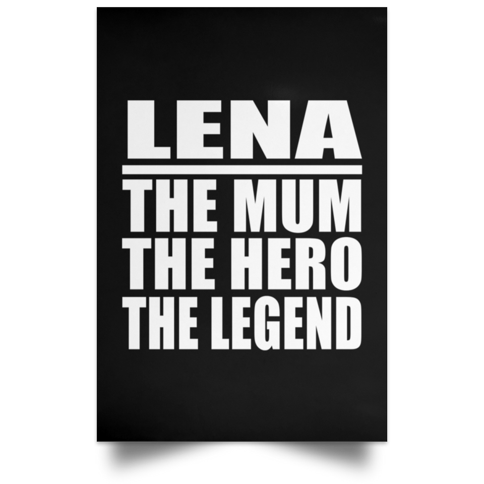 Lena The Mum The Hero The Legend - Poster Portrait