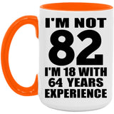 82nd Birthday I'm Not 82 I'm 18 With 64 Years Experience - 15oz Accent Mug Orange