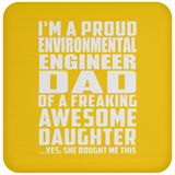 Proud Environmental Engineer Dad Of Awesome Daughter - Drink Coaster