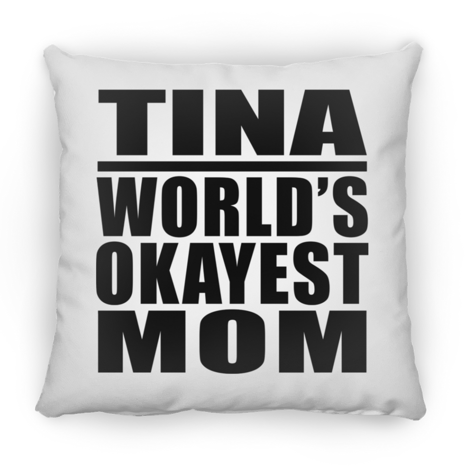 Tina World's Okayest Mom - Throw Pillow