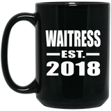 Waitress Established EST. 2018 - 15 Oz Coffee Mug Black