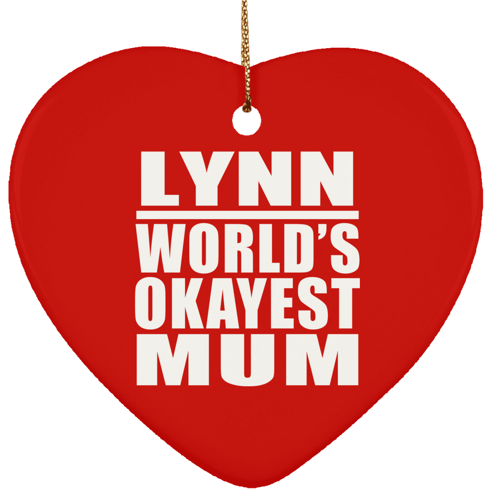 Lynn World's Okayest Mum - Heart Ornament
