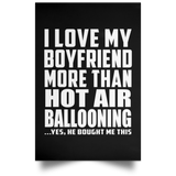 I Love My Boyfriend More Than Hot Air Ballooning - Poster Portrait
