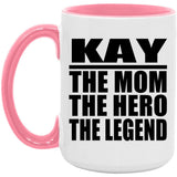 Kay The Mom The Hero The Legend - 15oz Accent Mug Pink