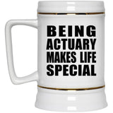 Being Actuary Makes Life Special - Beer Stein