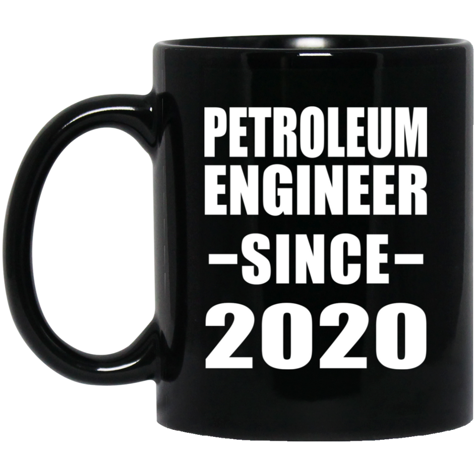 Petroleum Engineer Since 2020 - 11oz Coffee Mug Black