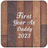 First Year As Daddy 2023 - Drink Coaster E