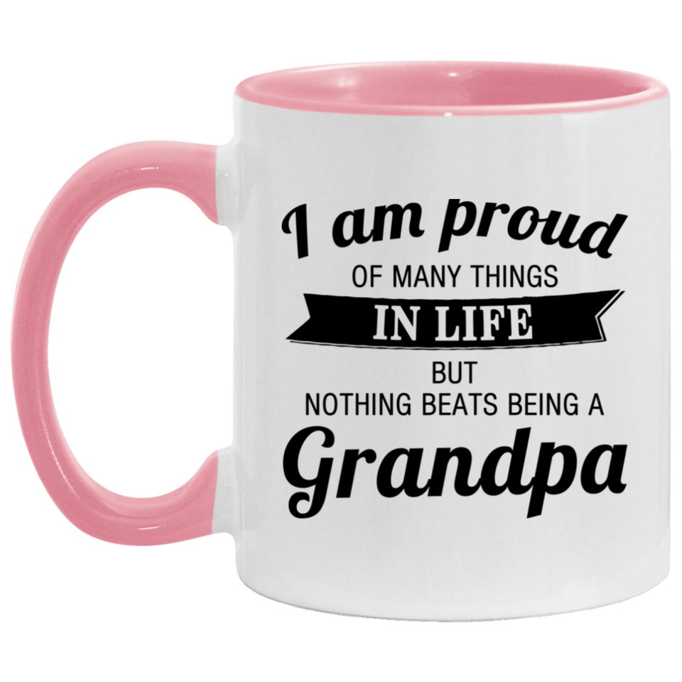 Proud of Many Things In Life, Nothing Beats Being a Grandpa - 11oz Accent Mug Pink