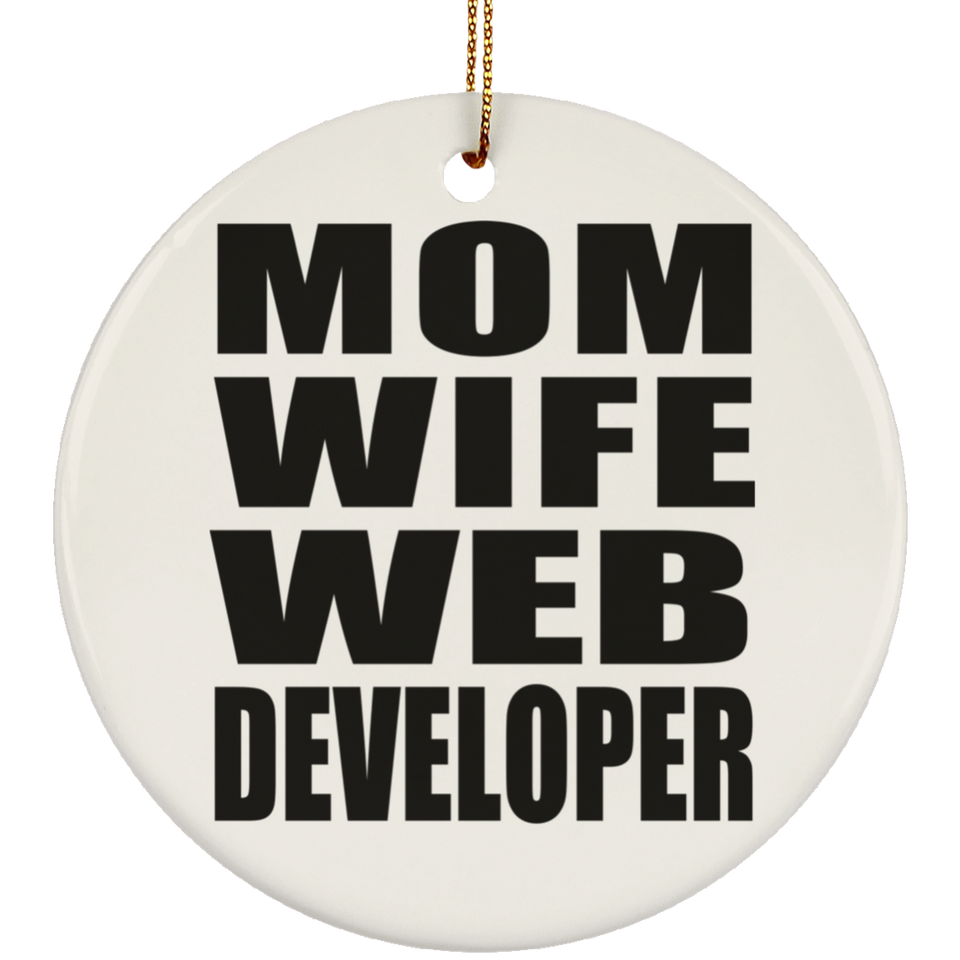 Mom Wife Web Developer - Circle Ornament