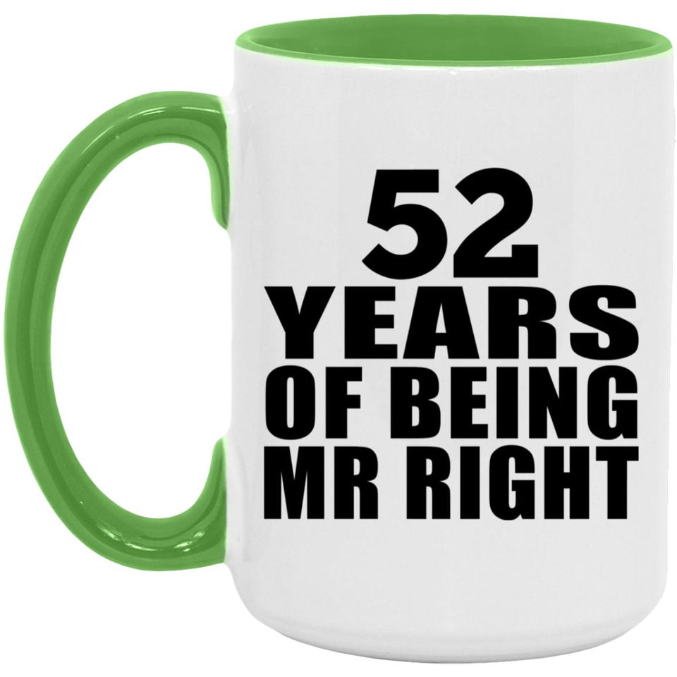 52nd Anniversary 52 Years Of Being Mr Right - 15oz Accent Mug Green