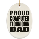 Proud Computer Technician Dad - Oval Ornament