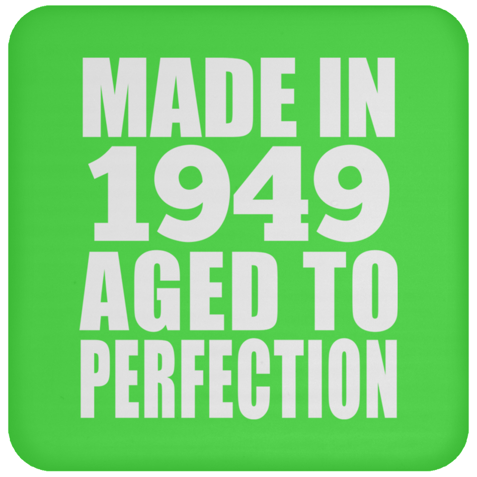 75th Birthday Made In 1949 Aged to Perfection - Drink Coaster