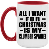 All I Want For Christmas Is My Clumber Spaniel - 15oz Accent Mug Red