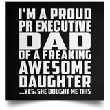 Proud Pr Executive Dad Of Awesome Daughter - Poster Square