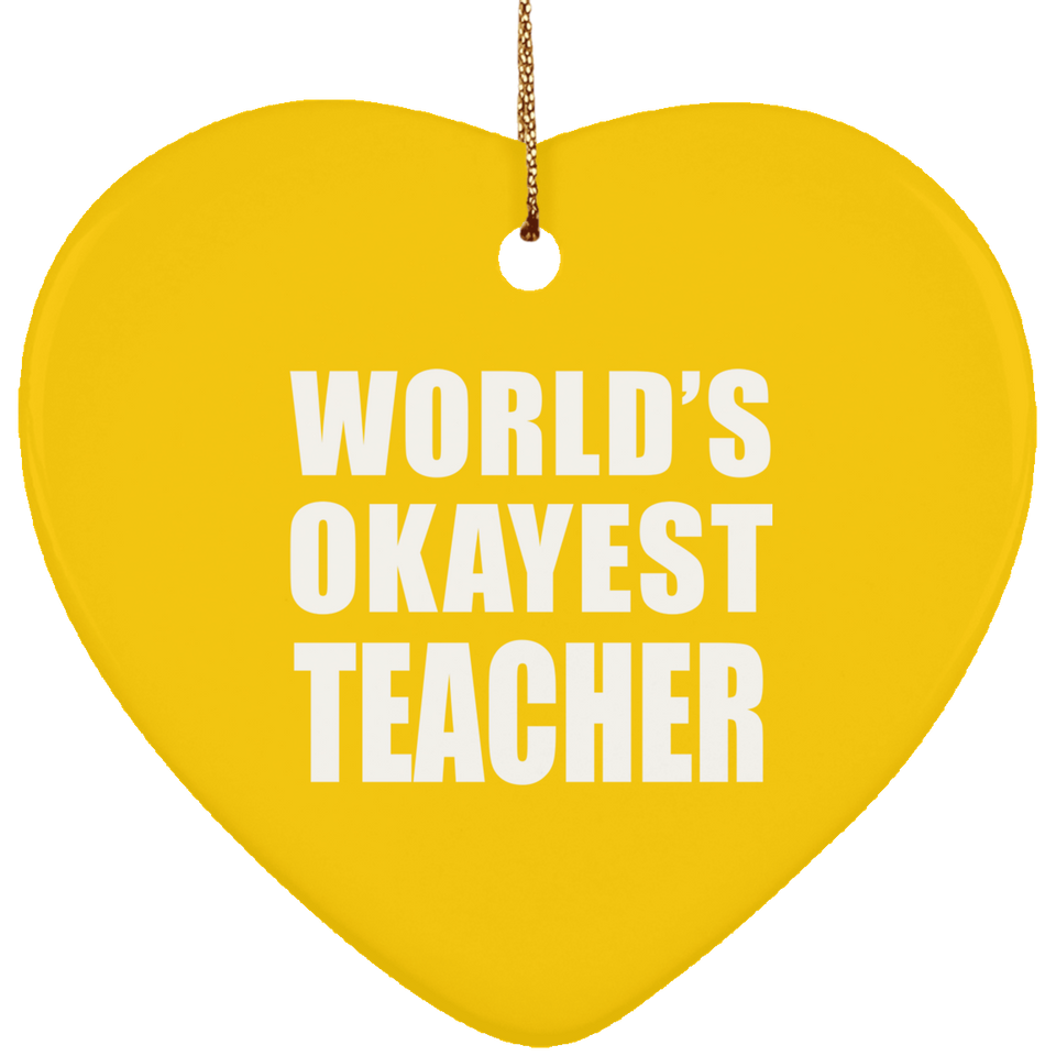 World's Okayest Teacher - Heart Ornament
