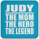 Judy The Mom The Hero The Legend - Drink Coaster