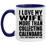 I Love My Wife More Than Collecting Calendars - 11oz Accent Mug Purple