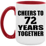 72nd Anniversary Cheers To 72 Years Together - 15oz Accent Mug Red