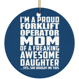 Proud Forklift Operator Mom Of Awesome Daughter - Circle Ornament