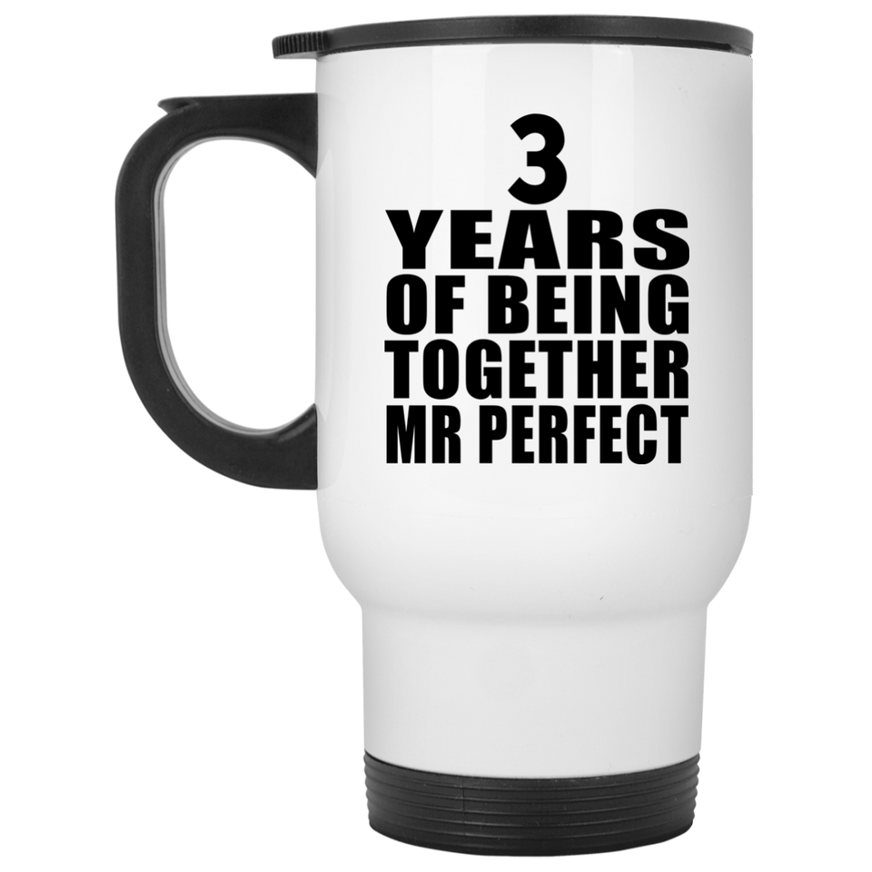 3rd Anniversary 3 Years Of Being Mr Perfect - White Travel Mug