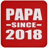 Papa (Grandpa) Since 2018 - Drink Coaster