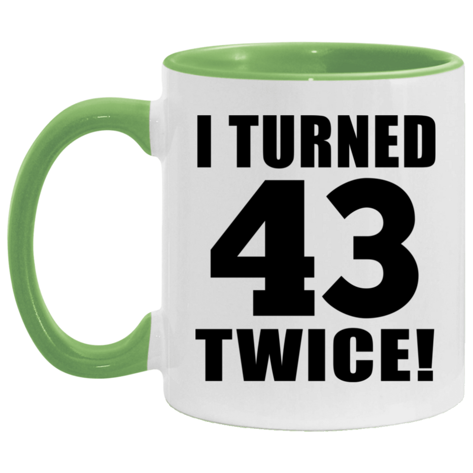 86th Birthday I Turned 43 Twice - 11oz Accent Mug Green