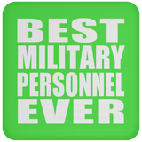 Best Military Personnel Ever - Drink Coaster