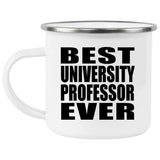 Best University Professor Ever - 12oz Camping Mug