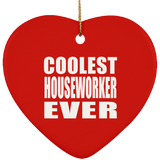 Coolest Houseworker Ever - Heart Ornament