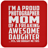 Proud Photographer Mom Of Awesome Daughter - Drink Coaster
