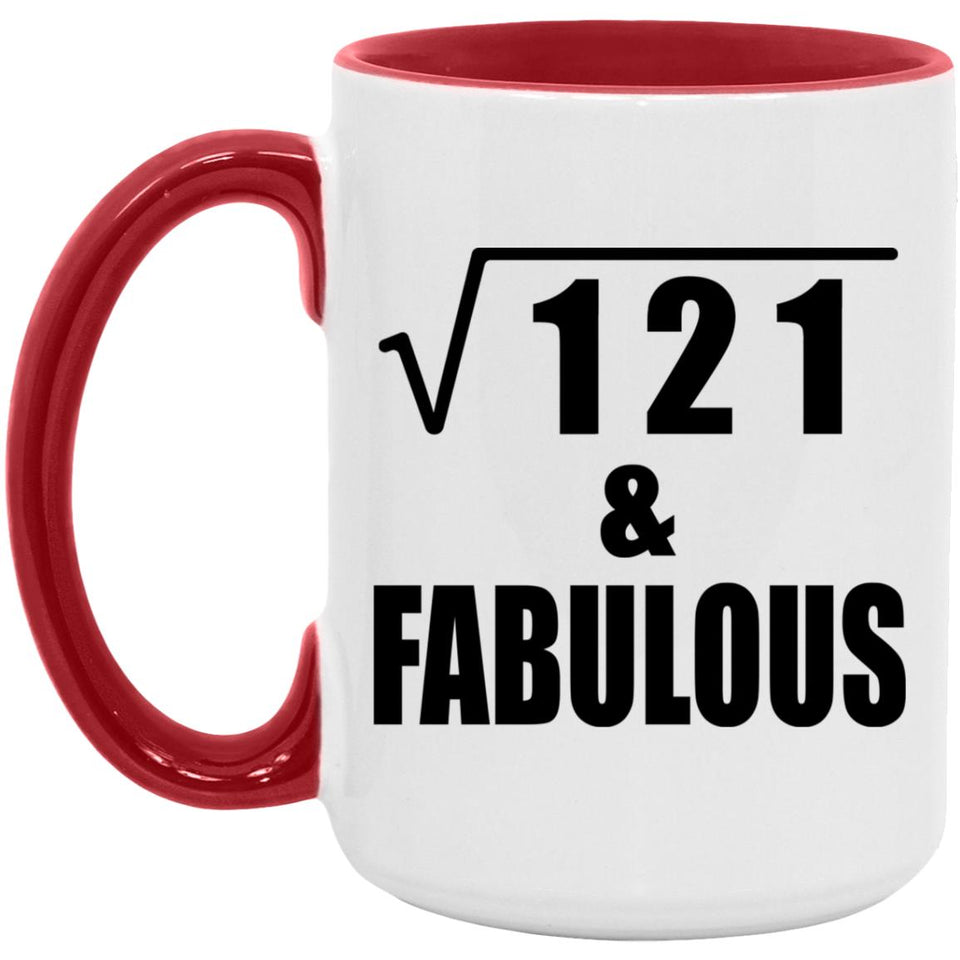 11th Birthday Square Root of 121 & Fabulous - 15oz Accent Mug Red