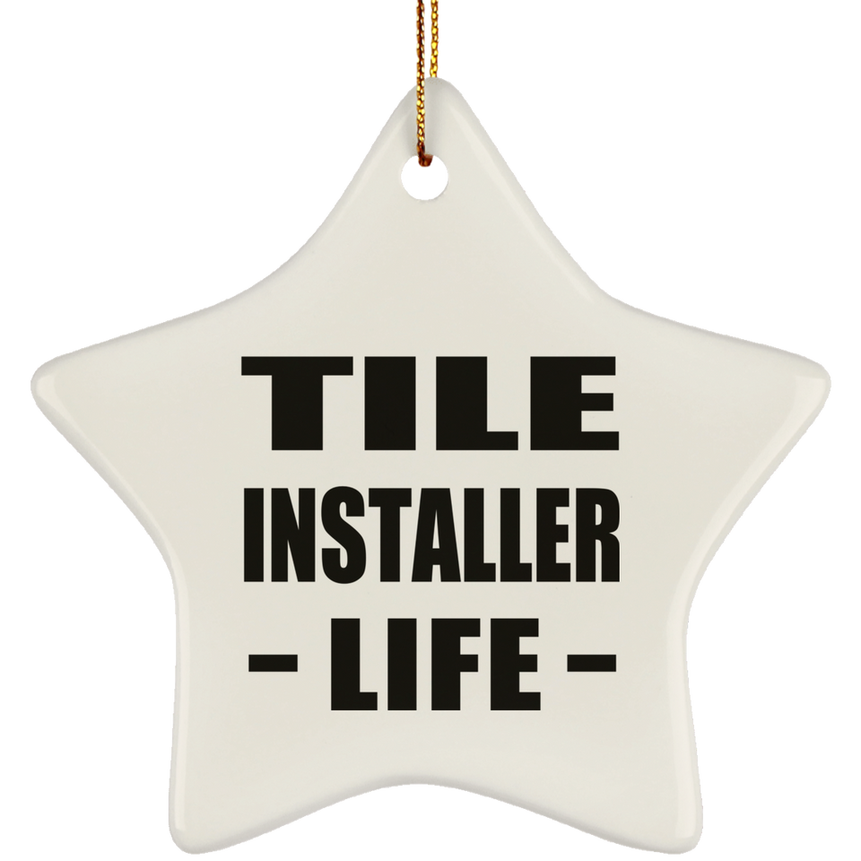 Tile Installer Life - Star Ornament