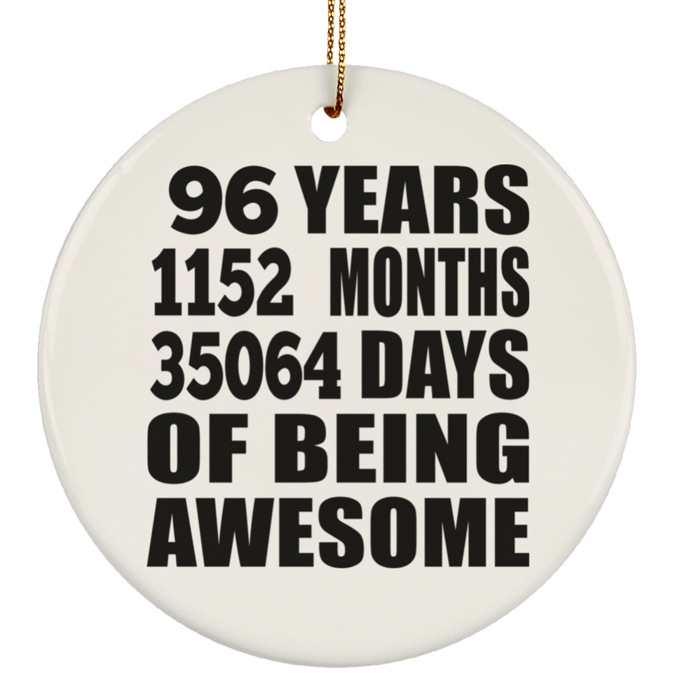 96th Birthday 96 Years 1152 Months 35064 Days Of Awesome - Circle Ornament