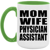 Mom Wife Physician Assistant - 15oz Accent Mug Green