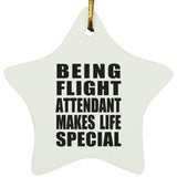 Being Flight Attendant Makes Life Special - Star Ornament