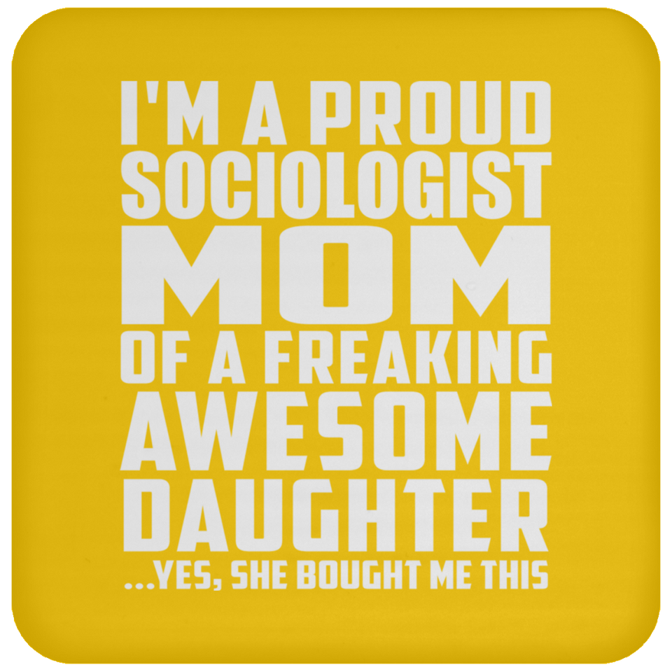 Proud Sociologist Mom Of Awesome Daughter - Drink Coaster