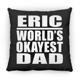 Eric World's Okayest Dad - Throw Pillow Black