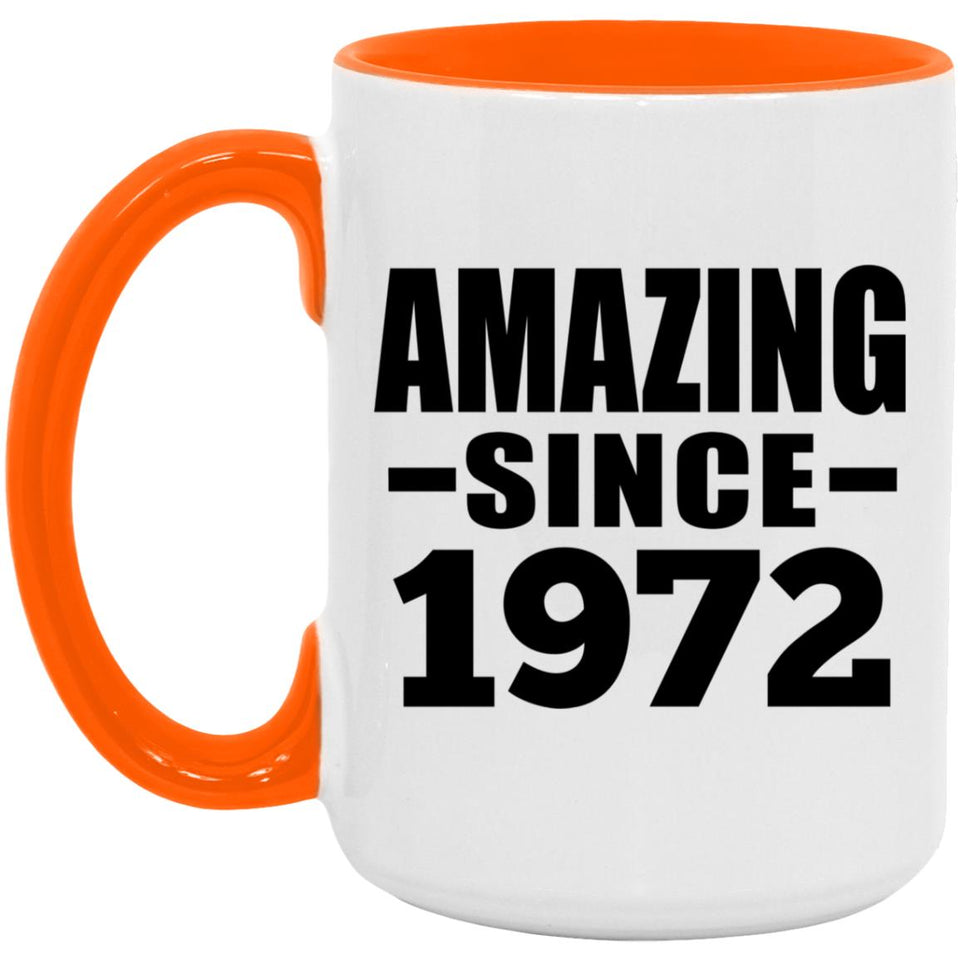 52nd Birthday Amazing Since 1972 - 15oz Accent Mug Orange
