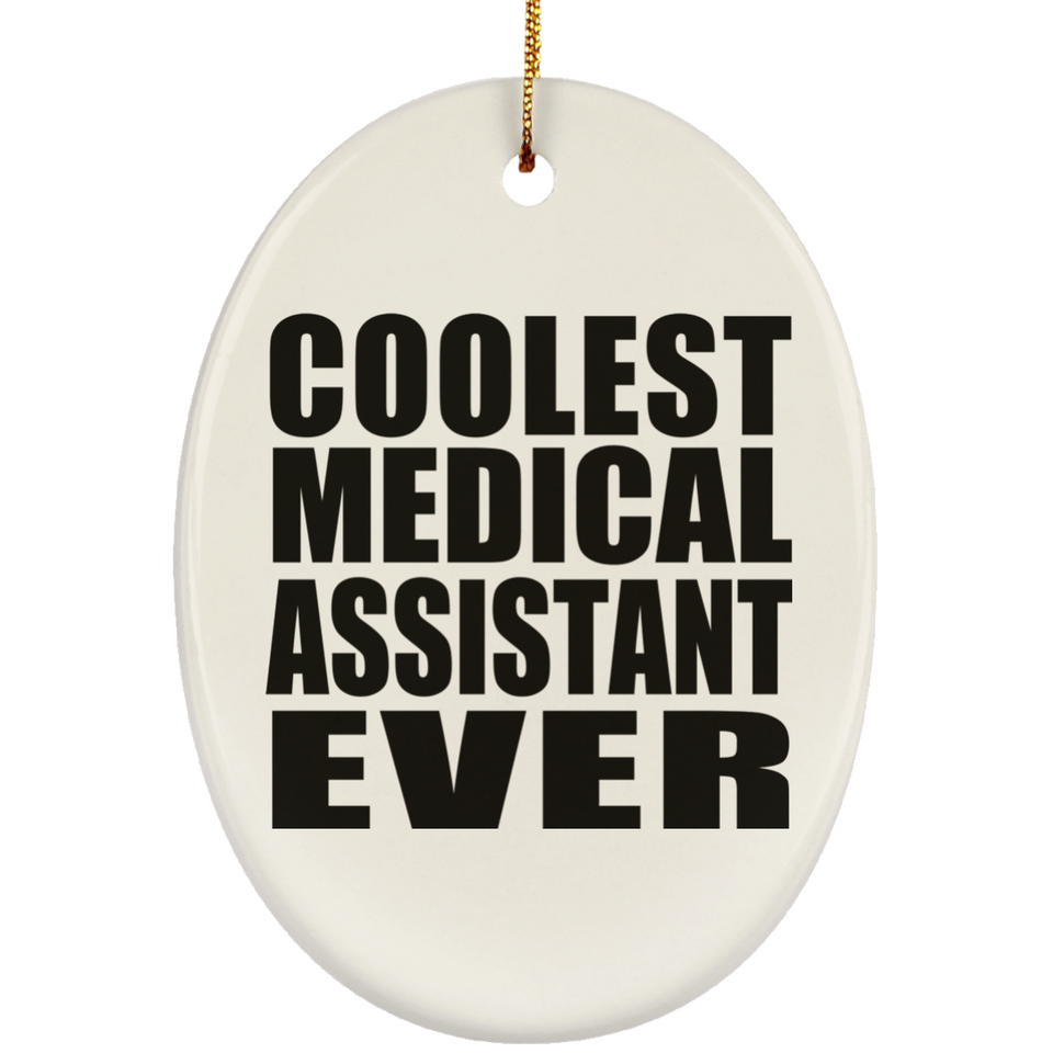 Coolest Medical Assistant Ever - Oval Ornament