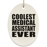 Coolest Medical Assistant Ever - Oval Ornament