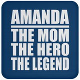 Amanda The Mom The Hero The Legend - Drink Coaster