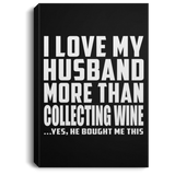 I Love My Husband More Than Collecting Wine - Canvas Portrait