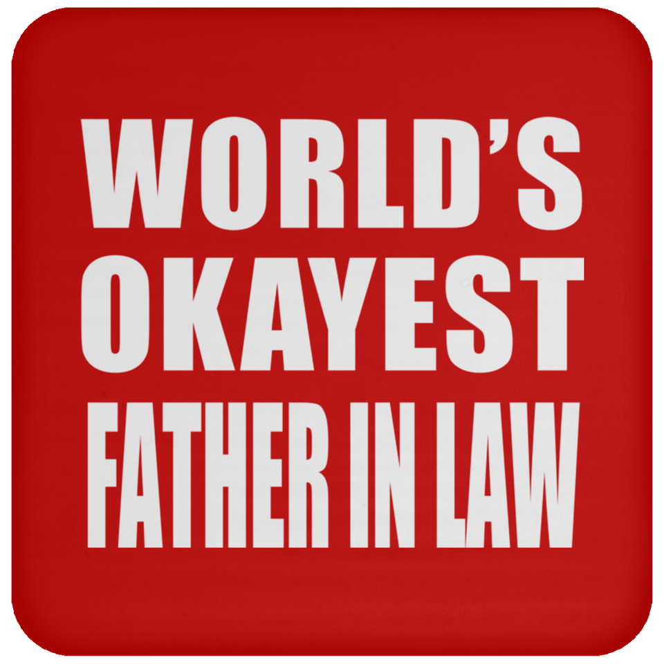 World's Okayest Father In Law - Drink Coaster