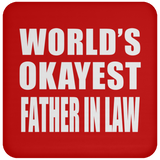 World's Okayest Father In Law - Drink Coaster
